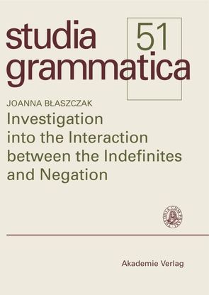 Investigation into the Interaction between the Indefinites and Negation von Blaszczak,  Joanna