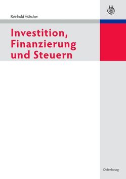 Investition, Finanzierung und Steuern von Hölscher,  Reinhold