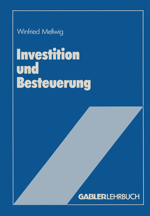 Investition und Besteuerung von Mellwig,  Winfried