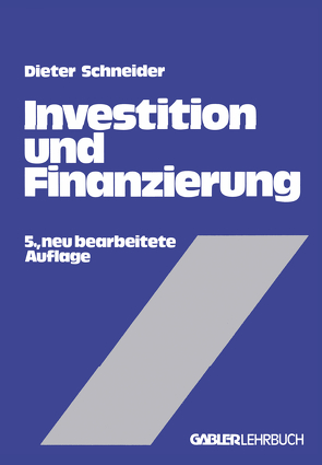 Investition und Finanzierung von Schneider,  Dieter