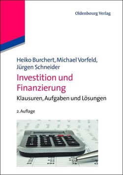 Investition und Finanzierung von Burchert,  Heiko, Schneider,  Jürgen, Vorfeld,  Michael