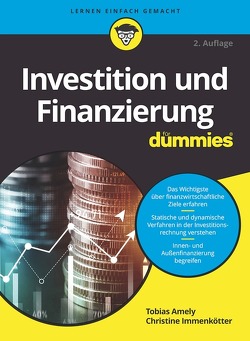 Investition und Finanzierung für Dummies von Amely,  Tobias, Immenkötter,  Christine