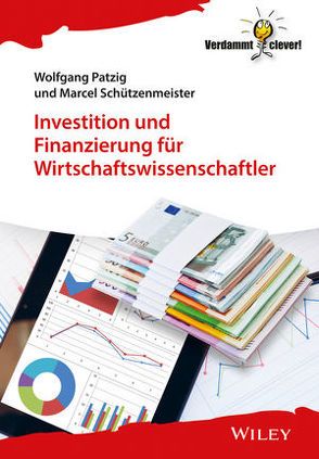 Investition und Finanzierung von Patzig,  Wolfgang, Schützenmeister,  Marcel