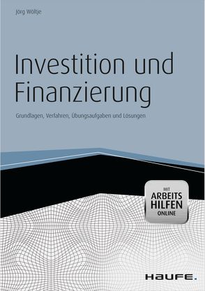 Investition und Finanzierung – mit Arbeitshilfen online von Wöltje,  Jörg