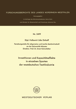 Investitionen und Kapazitätseffekte in einzelnen Sparten der westdeutschen Textilindustrie von Einhoff,  Udo
