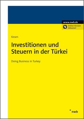 Investitionen und Steuern in der Türkei von Kesen,  Nebi