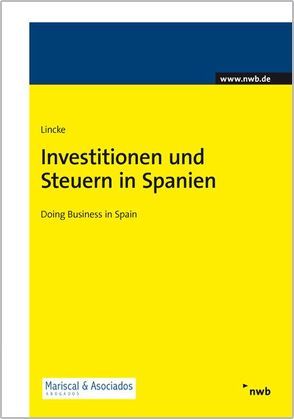 Investitionen und Steuern in Spanien von Lincke,  Karl H