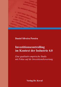 Investitionscontrolling im Kontext der Industrie 4.0 von Silveira Pereira,  Daniel