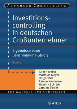 Investitionscontrolling in deutschen Großunternehmen von Birl,  Holger, Knollmann,  Ramon, Meyer,  Matthias, Schlüter,  Hendrik, Sieber,  Carsten, Weber,  Juergen