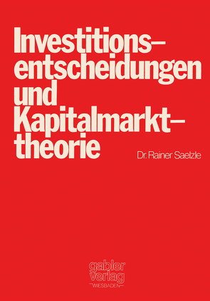 Investitionsentscheidungen und Kapitalmarkttheorie von Saelzle,  Rainer