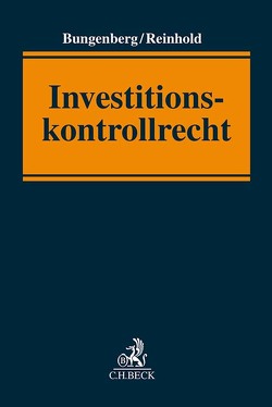 Investitionskontrollrecht von Bungenberg,  Marc, Reinhold,  Philipp