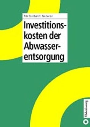 Investitionskosten der Abwasserentsorgung von Guenthert,  F. Wolfgang, Reicherter,  Eckart