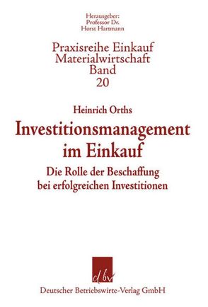 Investitionsmanagement im Einkauf. von Orths,  Heinrich