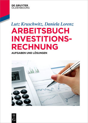 Arbeitsbuch Investitionsrechnung von Kruschwitz,  Lutz, Lorenz,  Daniela
