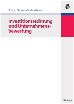 Investitionsrechnung und Unternehmensbewertung von Gasper,  Richard, Obermeier,  Thomas