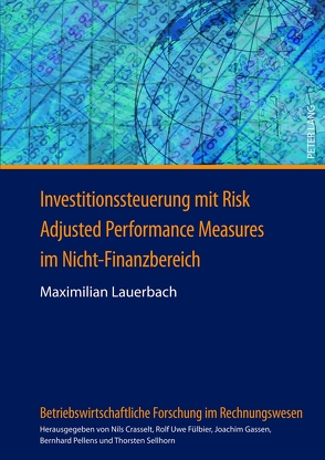 Investitionssteuerung mit Risk Adjusted Performance Measures im Nicht-Finanzbereich von Lauerbach,  Maximilian