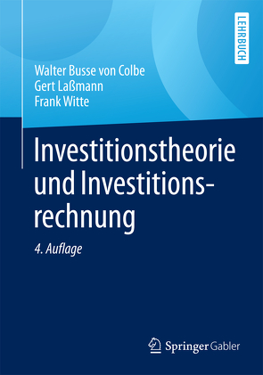 Investitionstheorie und Investitionsrechnung von Busse von Colbe,  Walther, Lassmann,  Gert, Witte,  Frank