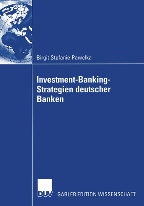 Investment-Banking-Strategien deutscher Banken von Pawelka,  Birgit Stefanie