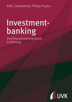 Investmentbanking von Daxhammer,  Rolf J., Paulus,  Philipp