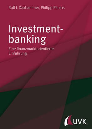 Investmentbanking von Daxhammer,  Rolf J., Paulus,  Philipp