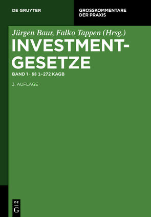 Investmentgesetze / §§ 1 – 272 KAGB von Baur,  Jürgen, Tappen,  Falko