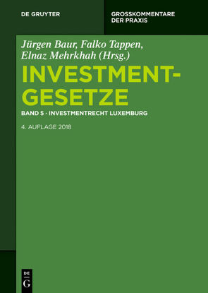 Investmentgesetze / Investmentrecht Luxemburg von Baur,  Jürgen, Mehrkhah,  Elnaz, Tappen,  Falko