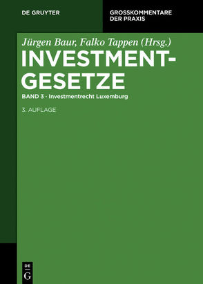 Investmentgesetze / Investmentrecht Luxemburg von Baur,  Jürgen, Tappen,  Falko