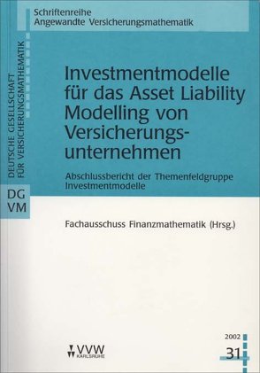 Investmentmodelle für das Asset Liability Modelling von Versicherungsunternehmen von Eberts,  Elke, Leser,  Hartmut, Scherer,  Bernd