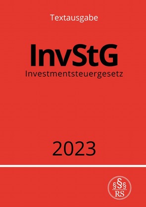 Investmentsteuergesetz – InvStG 2023 von Studier,  Ronny