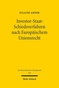 Investor-Staat-Schiedsverfahren nach Europäischem Unionsrecht von Ahner,  Juliane
