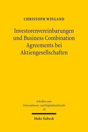 Investorenvereinbarungen und Business Combination Agreements bei Aktiengesellschaften von Wiegand,  Christoph