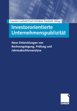 Investororientierte Unternehmenspublizität von Freidank,  Carl-Christian, Lachnit,  Laurenz