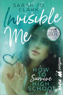 Invisible Me – How To Survive Highschool von Clark,  Sarah Jo