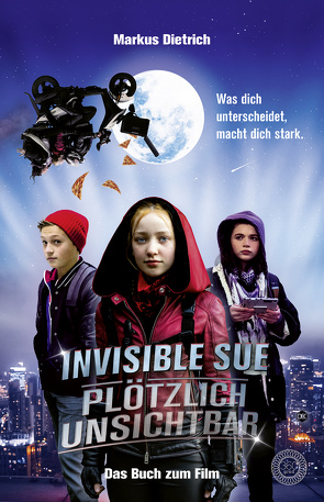 Invisible Sue – Plötzlich unsichtbar von Dietrich,  Markus