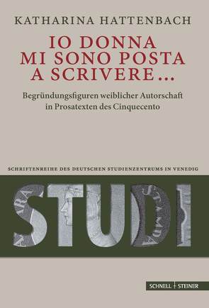 „Io donna mi sono posta a scrivere…“ von Hattenbach,  Katharina