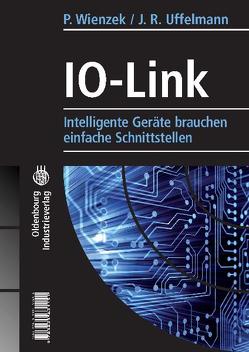 IO-Link von Uffelmann,  Joachim R, Wienzek,  Peter