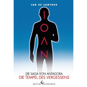 IOAN – Die Saga von Antagora von Canthus,  Jan de