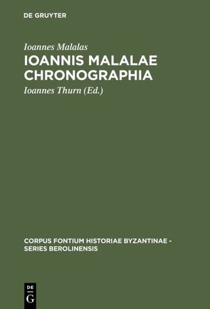 Ioannis Malalae Chronographia von Ioannes Malalas, Thurn,  Ioannes