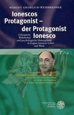 Ionescos Protagonist – der Protagonist Ionesco von Gramlich-Weinbrenner,  Margot