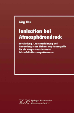 Ionisation bei Atmosphärendruck von Hau,  Jörg