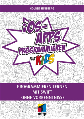iOS-Apps programmieren für Kids von Hinzberg,  Holger
