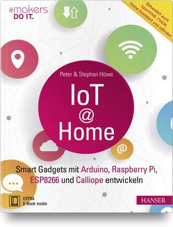 IoT at Home von Hüwe,  Peter, Hüwe,  Stephan