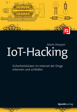 IoT-Hacking von Alkemper,  Christian, Dhanjani,  Nitesh