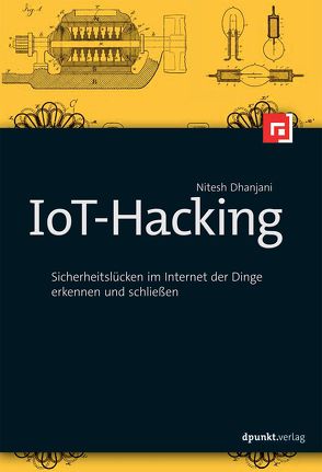 IoT-Hacking von Alkemper,  Christian, Dhanjani,  Nitesh