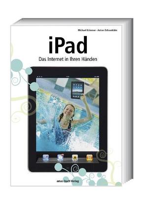 iPad – Das Internet in Ihren Händen von Krimmer,  Michael, Ochsenkühn,  Anton
