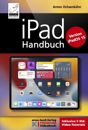 iPad Handbuch für iPadOS 15 von Ochsenkühn,  Anton