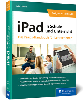 iPad in Schule und Unterricht von Kolewe,  Felix