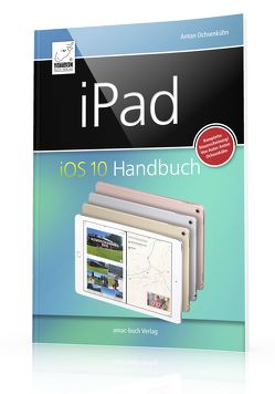 iPad iOS 10 Handbuch von Ochsenkühn,  Anton