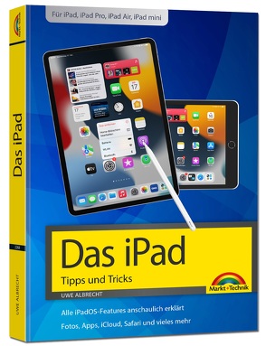 iPad – iOS Handbuch – für alle iPad-Modelle geeignet (iPad, iPad Pro, iPad Air, iPad mini) von Albrecht,  Uwe