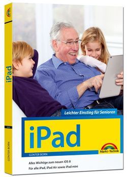 iPad – Leichter Einstieg für Senioren von Born ,  Günter